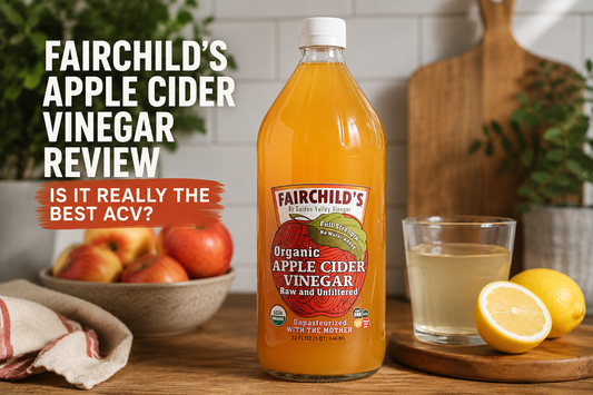 Fairchild’s Apple Cider Vinegar Review: Is It Really the Best ACV?