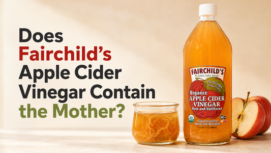 Does Fairchild’s Apple Cider Vinegar Contain the Mother?