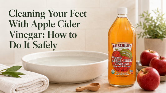 Cleaning Your Feet With Apple Cider Vinegar: How to Do It Safely