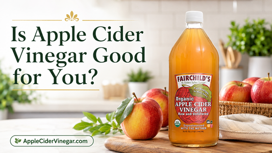 Is Apple Cider Vinegar Good for You?
