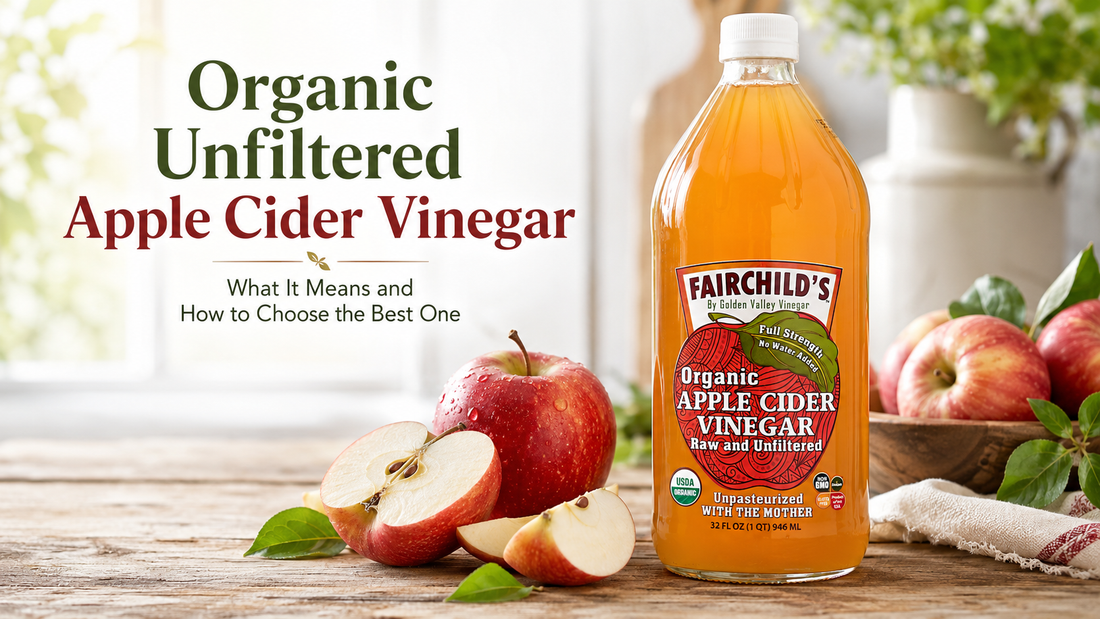 Organic Unfiltered Apple Cider Vinegar: What It Means and How to Choose the Best One